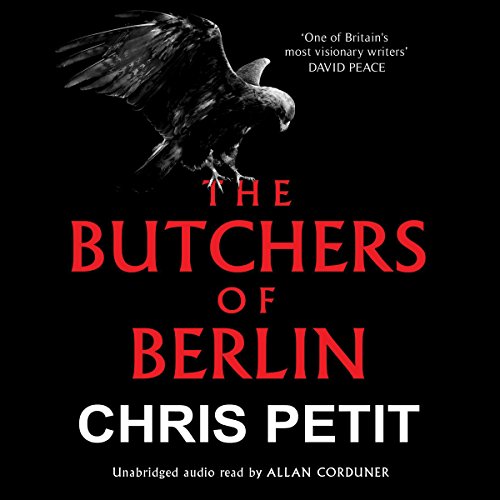 The Butchers of Berlin by Chris Petit