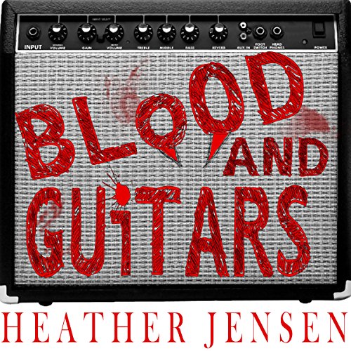 Blood and Guitars by Heather Jensen