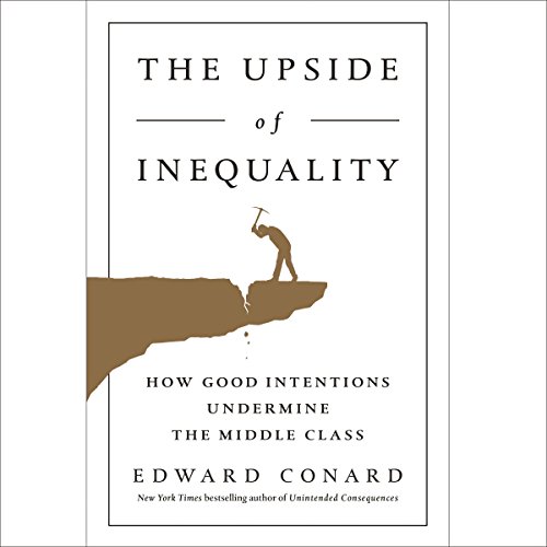 The Upside of Inequality by Edward Conard
