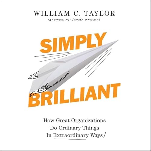 Simply Brilliant by William C. Taylor