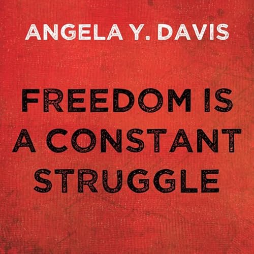 Freedom Is a Constant Struggle by Angela Y. Davis