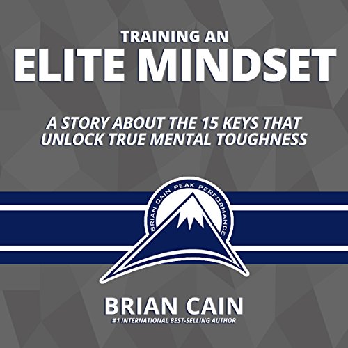 Training an Elite Mindset by Brian Cain