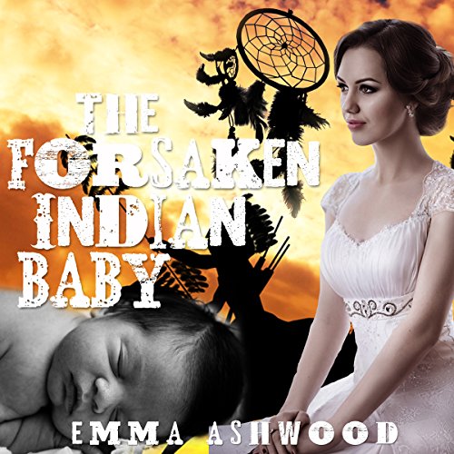 Mail Order Bride: The Forsaken Indian Baby