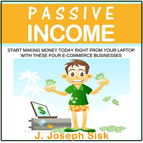 Passive Income by J. Joseph Sisk