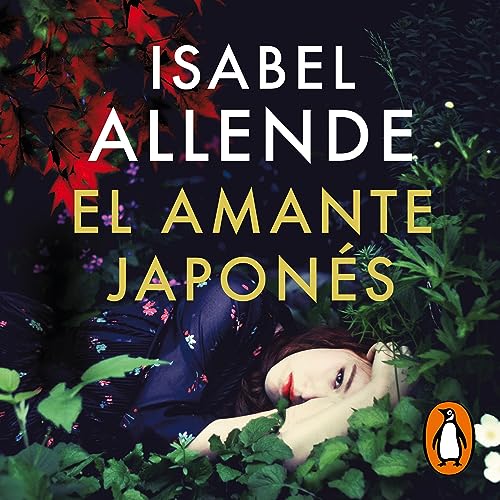 El amante japonés [The Japanese Lover] by Isabel Allende