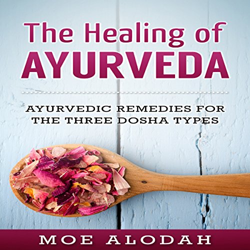 The Healing of Ayurveda