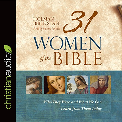 31 Women of the Bible by Holman Bible Staff