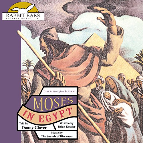 Moses in Egypt: Liberation from Slavery
