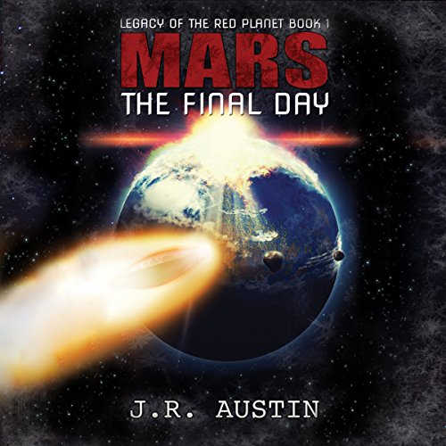 Mars: The Final Day by J.R. Austin