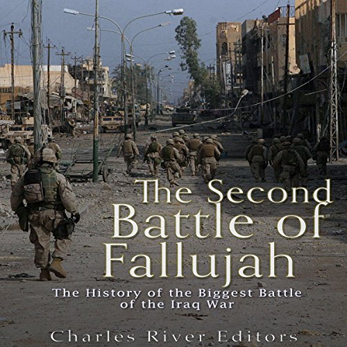 The Second Battle of Fallujah by Charles River Editors