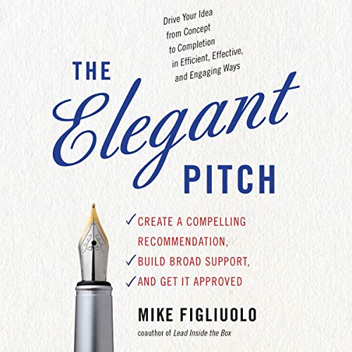 The Elegant Pitch by Mike Figliuolo