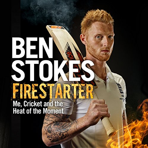 Firestarter by Ben Stokes