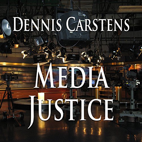 Media Justice by Dennis Carstens