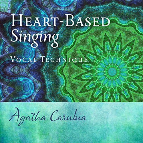 Heart-Based Singing by Agatha Carubia