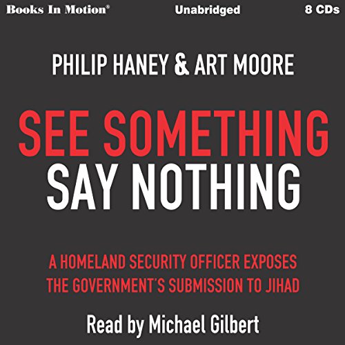 See Something Say Nothing by Philip Haney