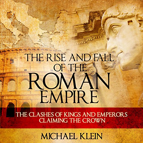 The Rise and Fall of the Roman Empire