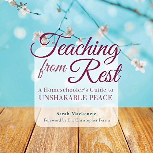 Teaching from Rest by Sarah Mackenzie