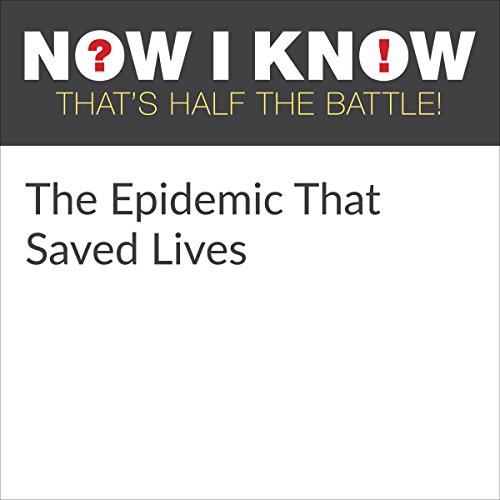 The Epidemic That Saved Lives