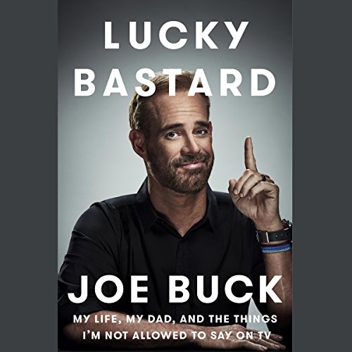 Lucky Bastard by Joe Buck