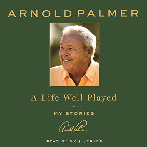 A Life Well Played by Arnold Palmer