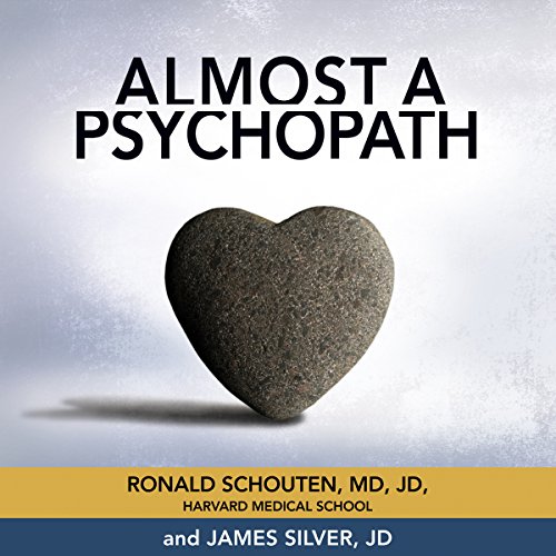 Almost a Psychopath by Ronald Schouten