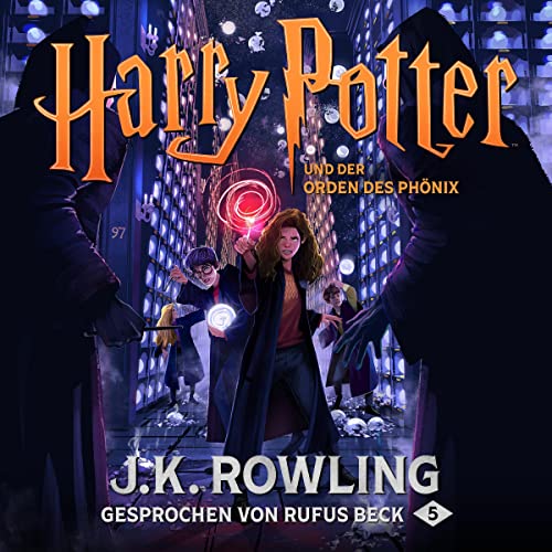 Harry Potter und der Orden des Phönix - Gesprochen von Rufus Beck