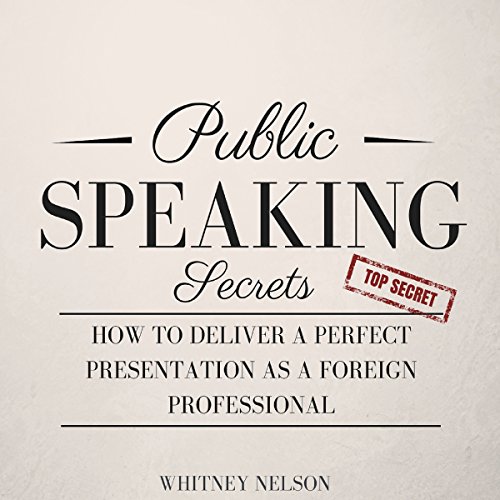 Public Speaking Secrets by Whitney Nelson
