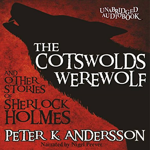 The Cotswolds Werewolf and Other Stories of Sherlock Holmes