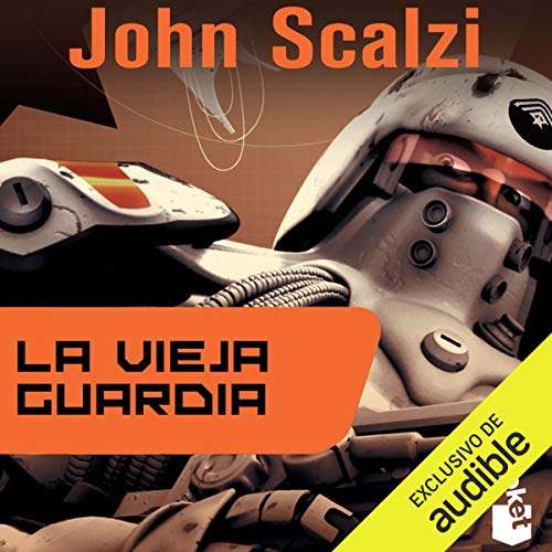 La Vieja Guardia [Old Man's War] by John Scalzi