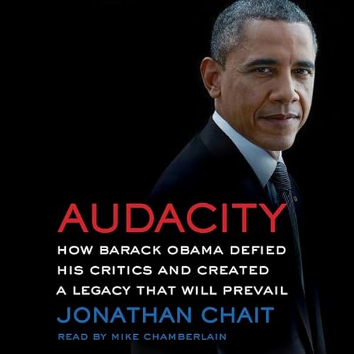 Audacity by Jonathan Chait