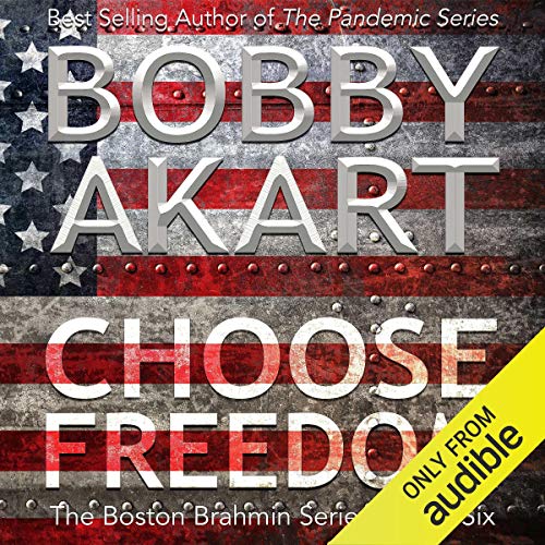Choose Freedom by Bobby Akart