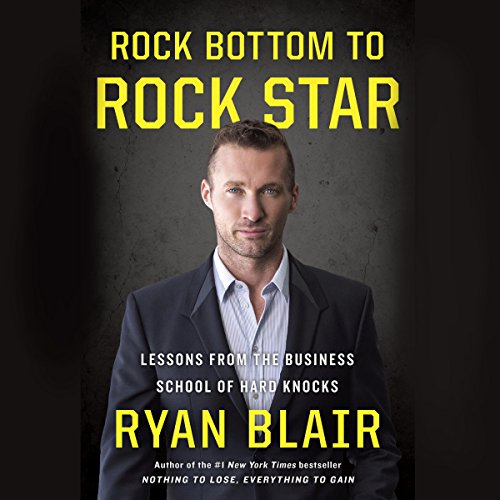 Rock Bottom to Rock Star by Ryan Blair