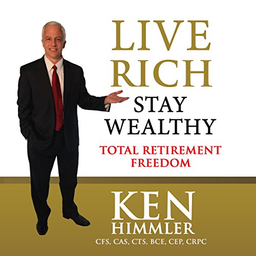 Live Rich Stay Wealthy by Kenneth Himmler