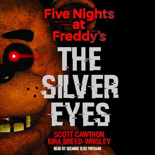 The Silver Eyes: Five Nights at Freddy’s (Original Trilogy Book 1)