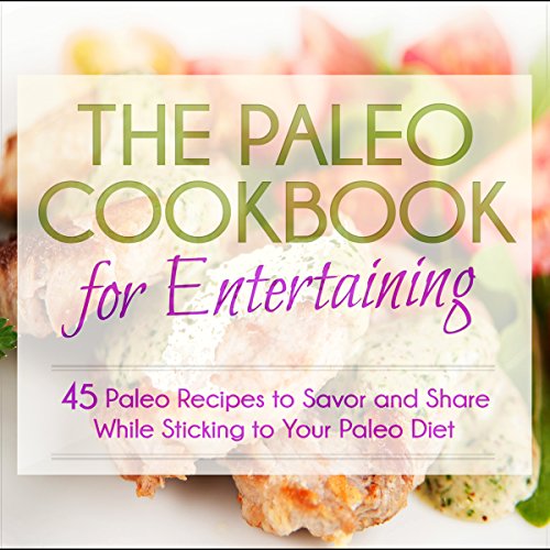 The Paleo Cookbook for Entertaining