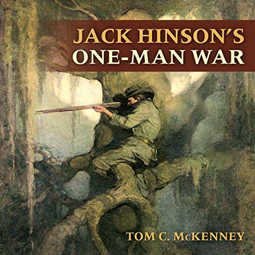 Jack Hinson's One-Man War by Tom C. McKenney