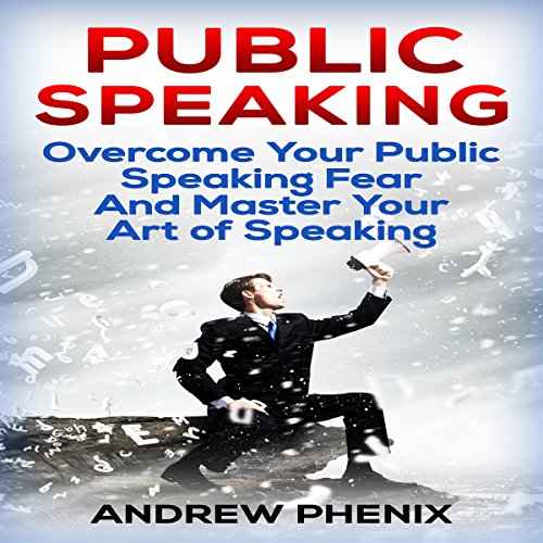 Public Speaking by Andrew Phenix