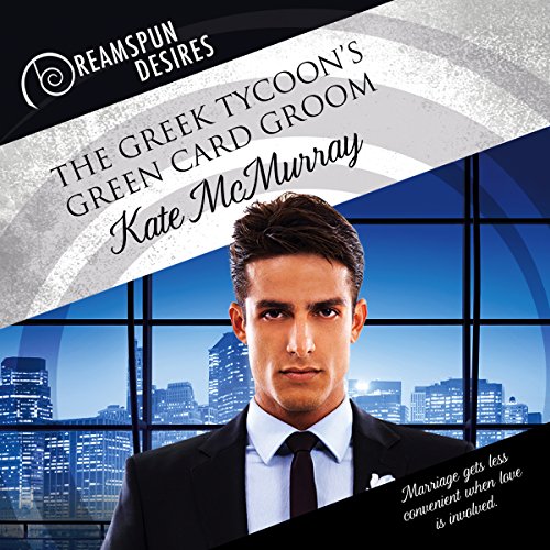 The Greek Tycoon's Green Card Groom by Kate McMurray