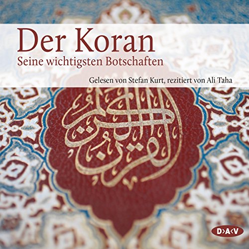 Der Koran: Die wichtigsten Botschaften
