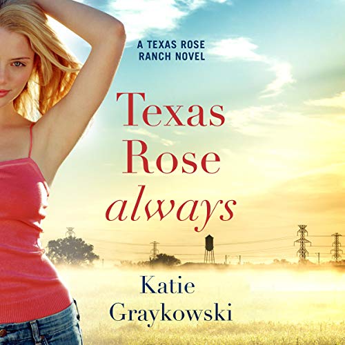 Texas Rose Always by Katie Graykowski