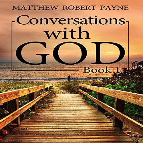 Conversations with God, Book 1