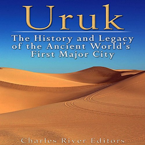 Uruk by Charles River Editors