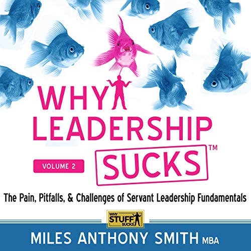 Why Leadership Sucks(tm), Volume 2