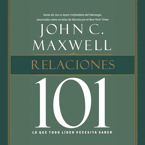 Relaciones 101 by John C. Maxwell