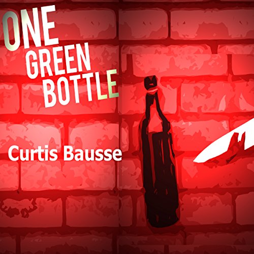 One Green Bottle by Curtis Bausse