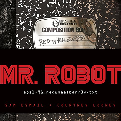 Mr. Robot: Red Wheelbarrow by Sam Esmail