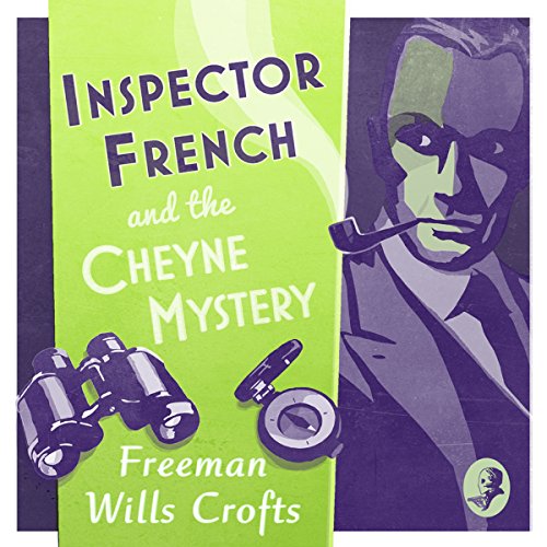 Inspector French and the Cheyne Mystery: An Inspector French Mystery