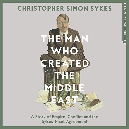 The Man Who Created the Middle East