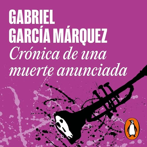 Crónica de una muerte anunciada [Chronicle of a Death Foretold] by Gabriel García Márquez