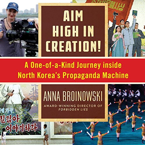 Aim High in Creation! by Anna Broinowski